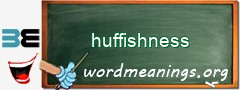 WordMeaning blackboard for huffishness